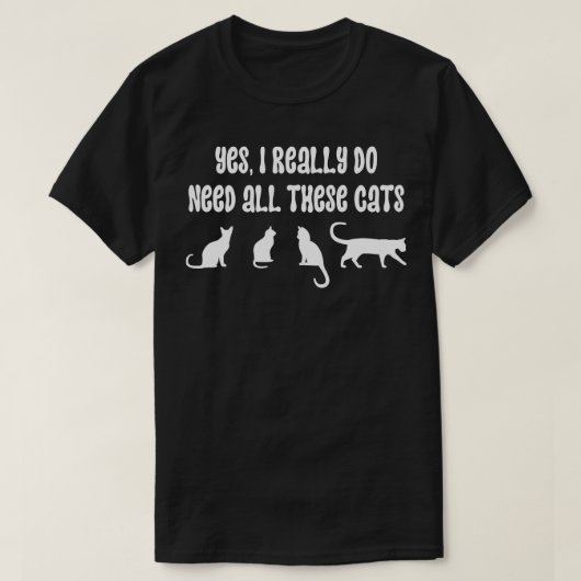 Yesこの猫は本当に必要5 Tシャツ (デザイン正面)
