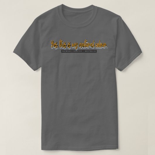 Yesこれは私の自然の色だ Tシャツ (デザイン正面)