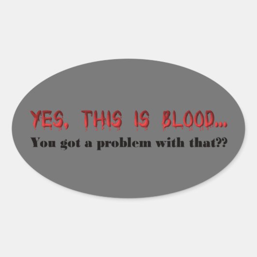 Yesこれは血だ – ダークヴァンパイリックユーモア 楕円形シール (正面)