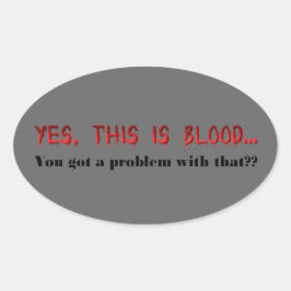 Yesこれは血だ – ダークヴァンパイリックユーモア 楕円形シール