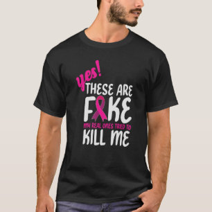 Yesこれらは私実在を殺そうとした偽のもの Tシャツ