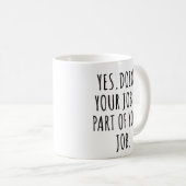 Yesは仕事の一部だ コーヒーマグカップ (正面右)