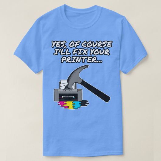 Yesは当然、プリンタのIT技術者を修理する Tシャツ (デザイン正面)