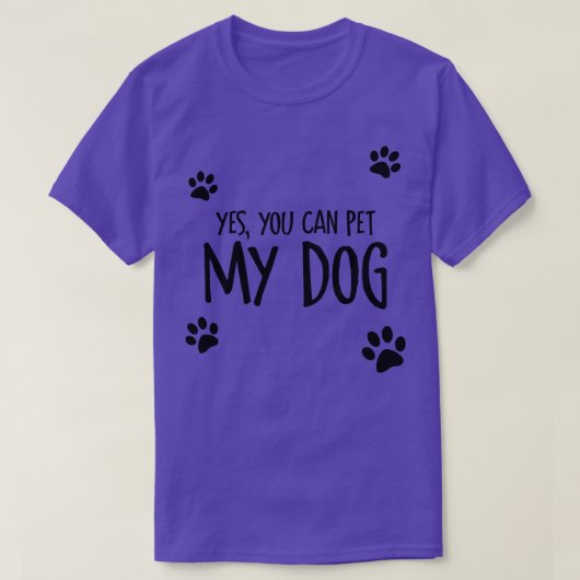 Yesは私の犬をなでることができる Tシャツ (デザイン正面)
