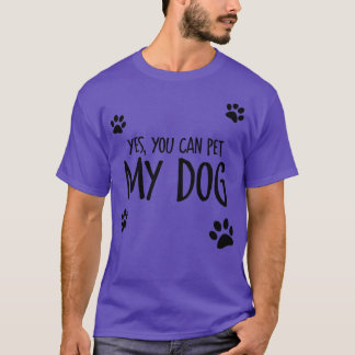 Yesは私の犬をなでることができる Tシャツ