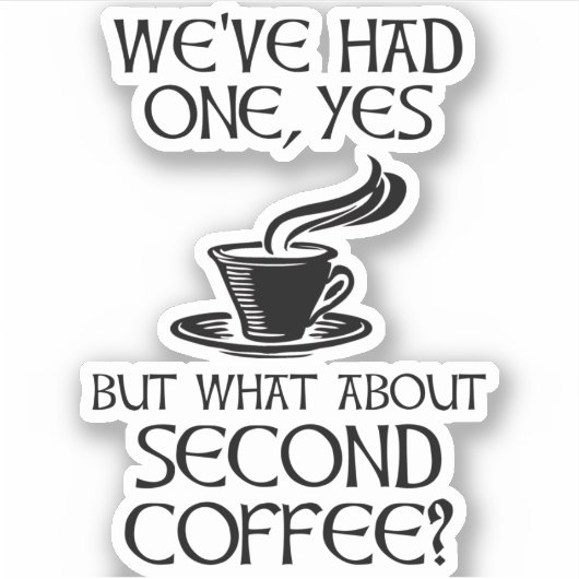 yesを飲んだけど、セカンドコーヒーはどうだ？ シール (正面)