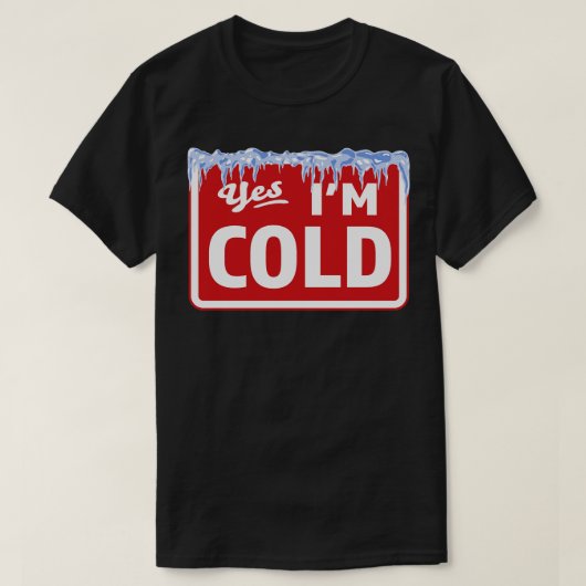 Yesアイムコールドサイン凍結おもしろい皮肉ヴィンテージ Tシャツ (デザイン正面)