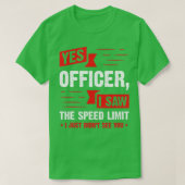 Yesオフィサー私はスピードリミット車の愛好家を見た Tシャツ (デザイン正面)