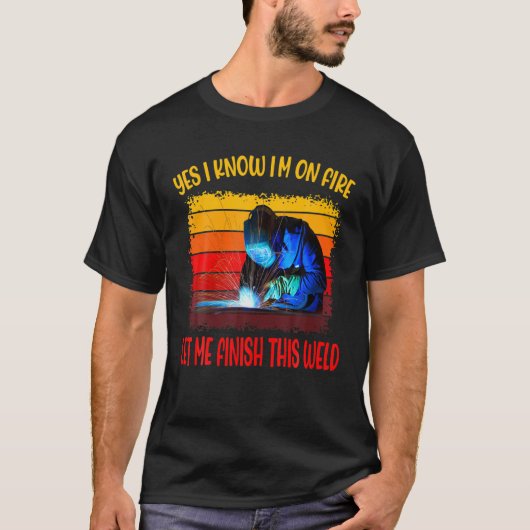 Yes火事だこの溶接レットを仕上げろ Tシャツ (正面)