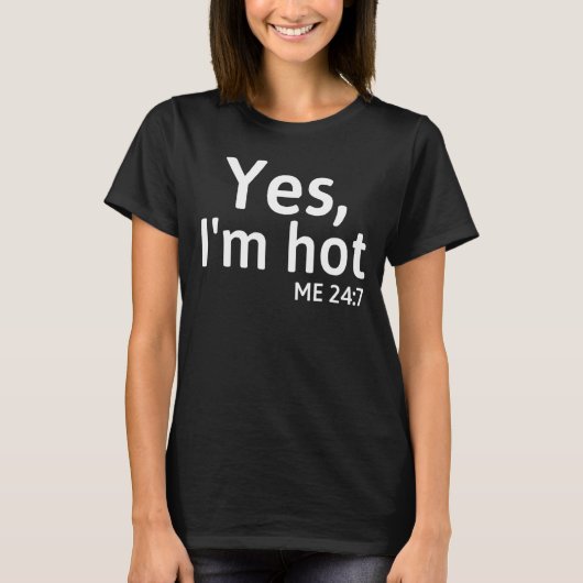 Yes熱い私24 7ことわざかわいい tシャツ (正面)