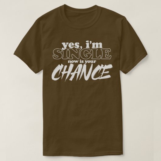Yes独身の今がチャンスだおもしろい Tシャツ (デザイン正面)