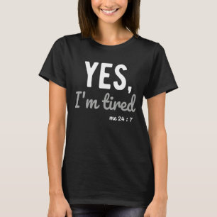 Yes疲れた私24 7おもしろい諺ライフ昼寝 tシャツ