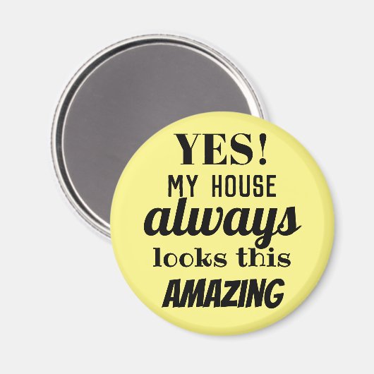 Yes私の家は常にこの素晴らしいおもしろい磁石を見る マグネット (正面/裏面)