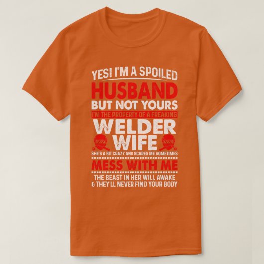 Yes私はウェルダー妻の甘え誇りを持ったた夫 Tシャツ (デザイン正面)