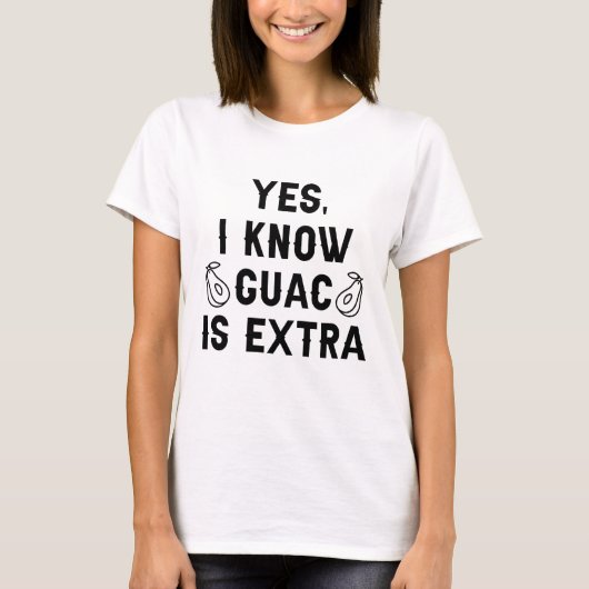 Yes私はグアクが余分であることを知っている Tシャツ (正面)