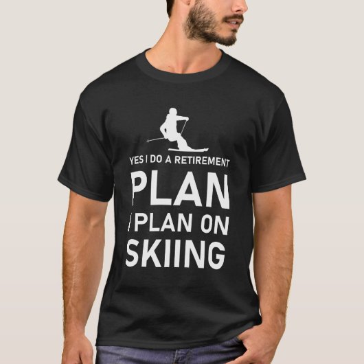 yes私はスキーをする予定の退職計画をする |スキー tシャツ (正面)