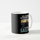 Yes私はセーリング予定の退職計画を持っている コーヒーマグカップ (正面右)