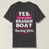 Yes私はドラゴンボートレーシングガールズの1つ Tシャツ (デザイン正面)