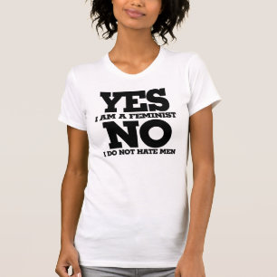 Yes私はフェミニストだ私は男性を憎まない Tシャツ