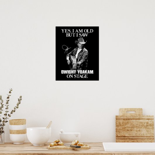 Yes私は古いが、私はステージ.pngのDwight Yoakamを見た ポスター (キッチン)
