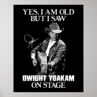 Yes私は古いが、私はステージ.pngのDwight Yoakamを見た ポスター