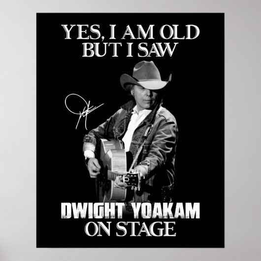 Yes私は古いが、私はステージ.pngのDwight Yoakamを見た ポスター (正面)