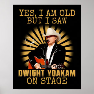Yes私は古いが、私はDwight Yoakamのステージレトロを見た ポスター