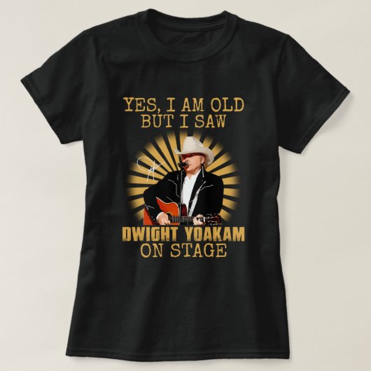 Yes私は古いが、私はDwight Yoakamのステージレトロを見た Tシャツ (デザイン正面)