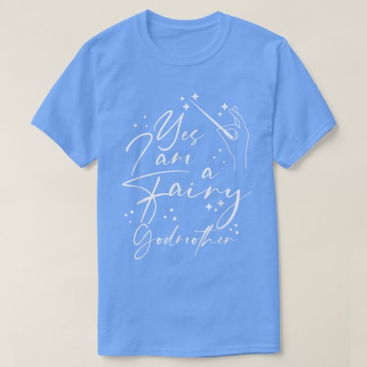 Yes私は妖精のゴッドマザー魔法ゴッドママの母親ダ Tシャツ (デザイン正面)