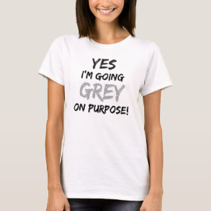 Yes私は故意に行く灰色です! Tシャツ