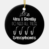 Yes私は本当にこれらのサクソフォンの選手をすべて必要としている セラミックオーナメント (正面)