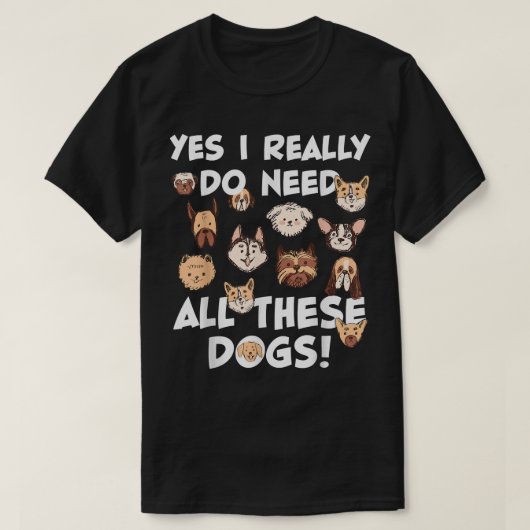 Yes私は本当にこれらの犬を必要としている救犬LOV Tシャツ (デザイン正面)