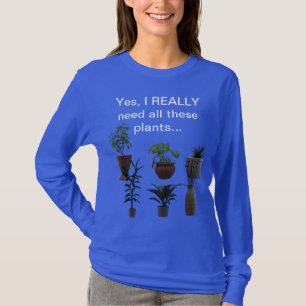 Yes私は本当に必要な植物… Tシャツ