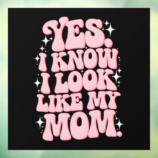 Yes私は私の母のように見えるGroovy母の日 ウィンドウサイン (シート3)