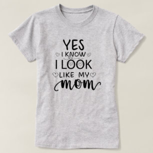 Yes私は私の母の娘のように見える知おもしろいっている Tシャツ