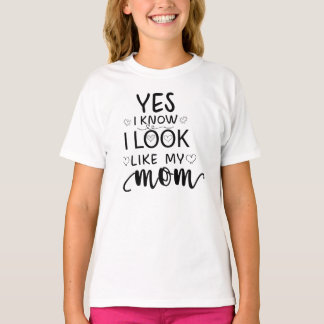 Yes私は私の母の娘のように見える知おもしろいっている Tシャツ