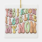 Yes私は私の母の日Groovyのように見えることを知っている セラミックオーナメント (裏面)