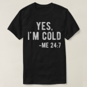 Yes私は私24 7文字通り凍おもしろい凍している tシャツ (デザイン正面)