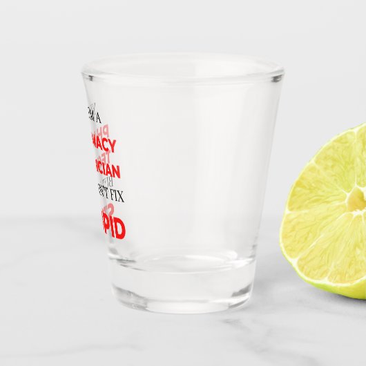 Yes私は薬局の技術者だが、私は修正できない2 ショットグラス (右)