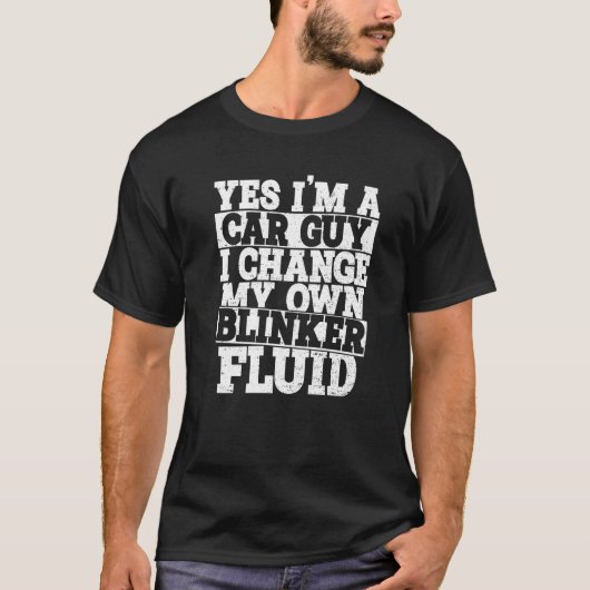Yes私は車の男は私は自分のブラインド流体Caを変更する Tシャツ (正面)