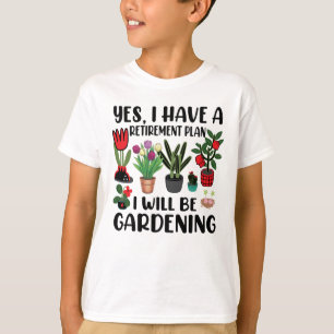 Yes私は退職計画のガーデニングを持っている Tシャツ