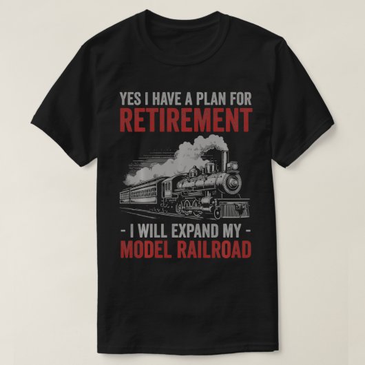 Yes私は退職計画モデル鉄道Loを持っている Tシャツ (デザイン正面)