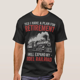 Yes私は退職計画モデル鉄道Loを持っている Tシャツ