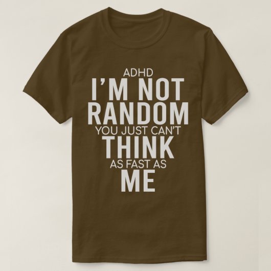 Yes私はADHD Ix27mを持っていないランダムな引用符おもしろいADHD Tシャツ (デザイン正面)