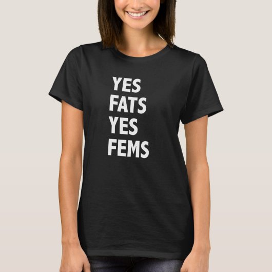 Yes脂肪Yesフェム！ポジティブFAT FEM TシャツLGBT Tシャツ (正面)