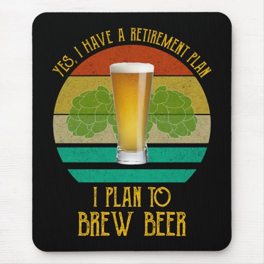 Yes退職計画がある。私はビールを醸造する予定だ マウスパッド (正面)