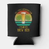 Yes退職計画がある。私はビールを醸造する予定だ 缶クーラー (正面)