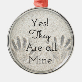 Yes、それらはすべての鉱山です! 大家族 メタルオーナメント