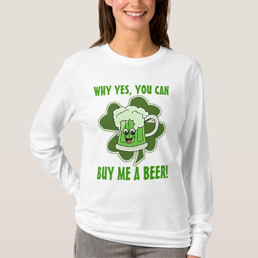 Yes、なぜビール私を買うことができるか Tシャツ (正面)