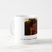 "Yes、大統領。  私は嬉しいです… コーヒーマグカップ (正面左)